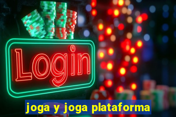 joga y joga plataforma